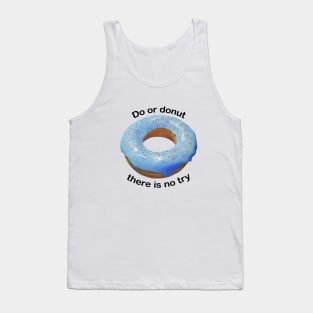 Do or donut there is no try Tank Top